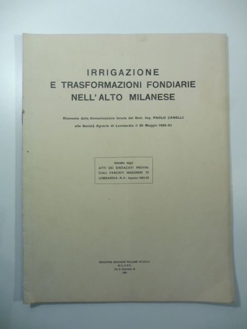 Irrigazione e trasformazioni fondiarie nell'alto Milanese. Riassunto della comunicazione tenuta dal Dott. Ing. Paolo Zanelli